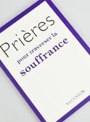 Livret de Prières - Prières Pour Traverser la Souffrance